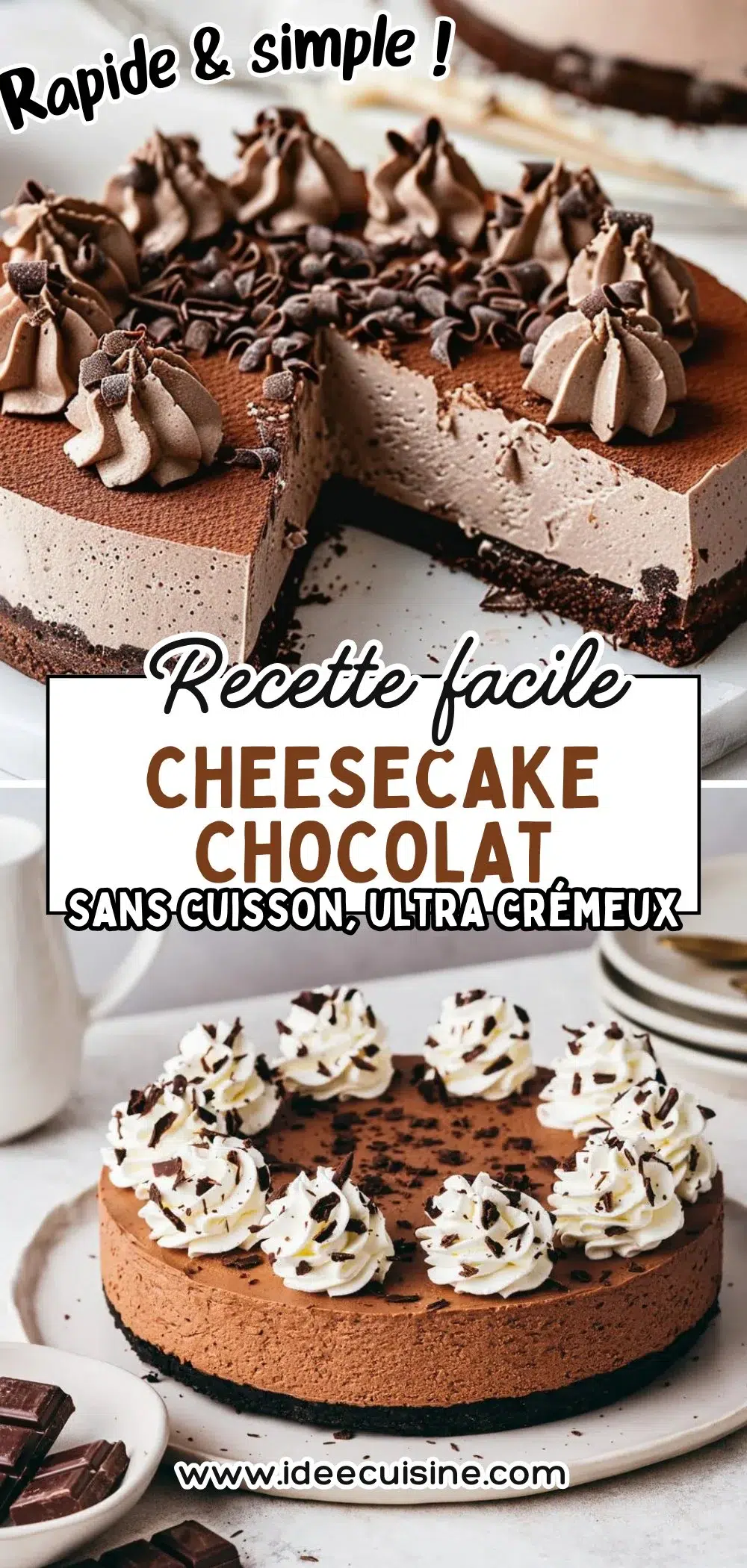 Cheesecake chocolat ultra fondant sans cuisson, décor rosaces chocolat et chantilly.