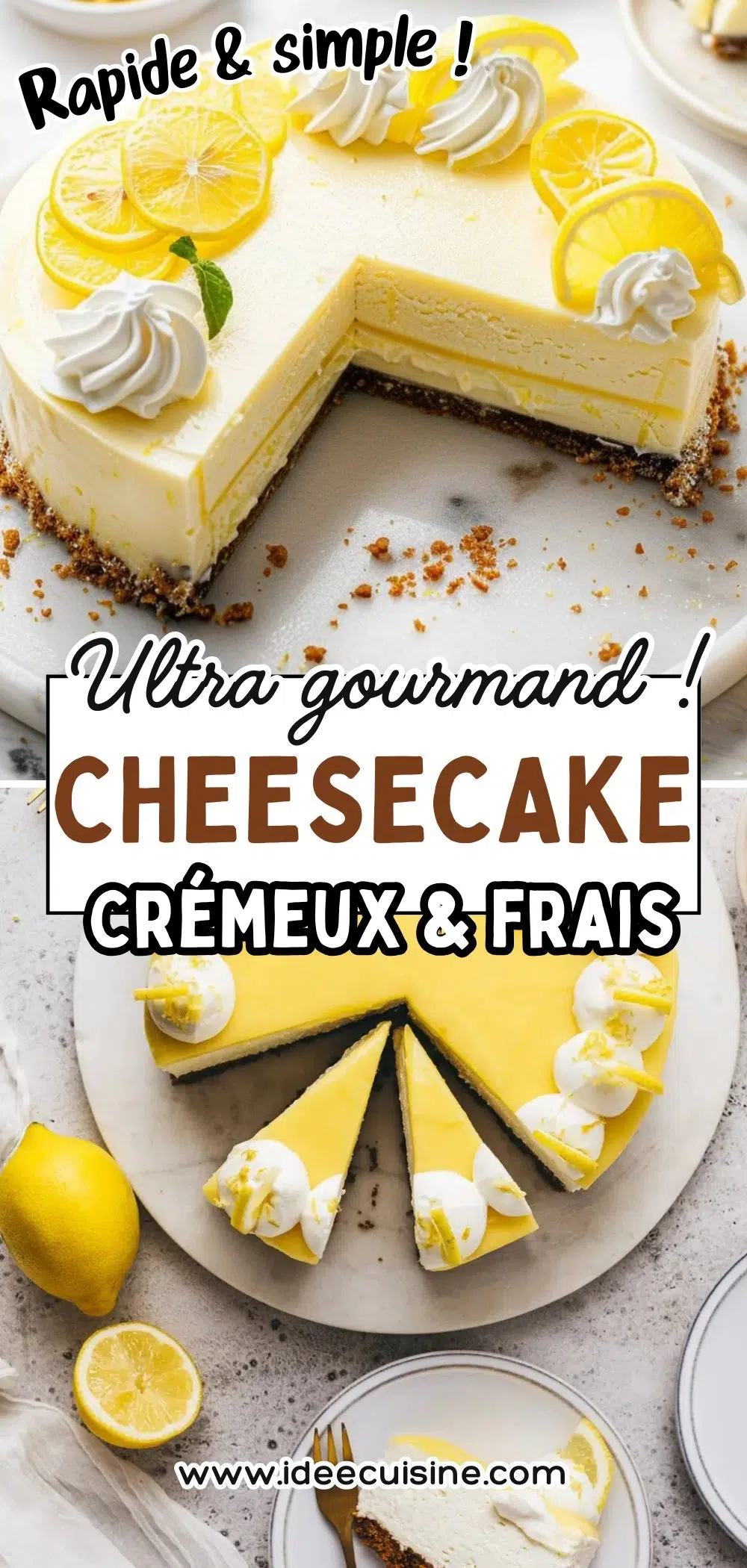 Cheesecake jaune pâle garni de tranches de citron et rosaces de crème, une part manquante révélant la texture crémeuse sur base biscuitée.