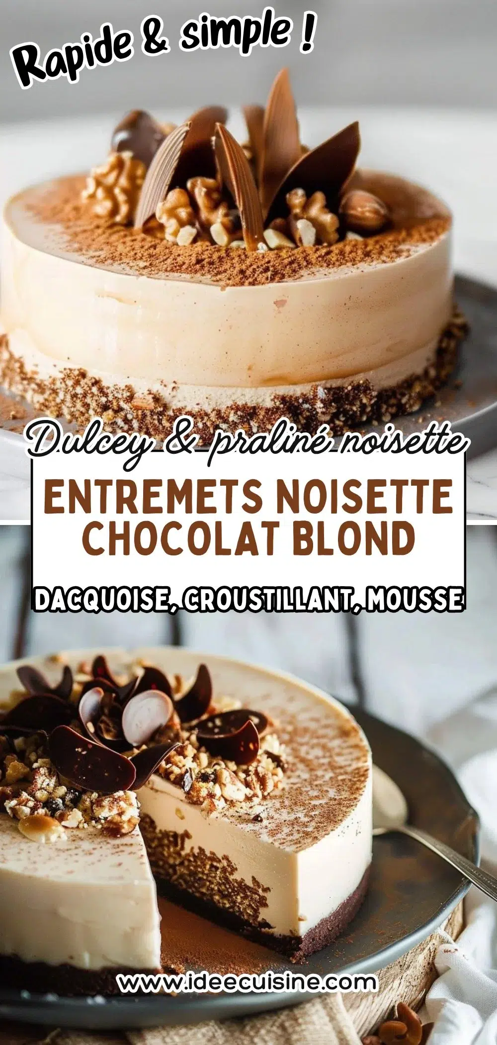 Entremets individuel, mousse chocolat blond, nappage noisette, praline, base biscuitée croustillante, décor éclats.