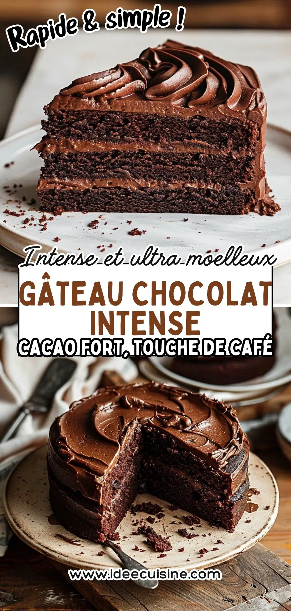 Gâteau très chocolat, section montrant cœur fondant, nappage riche et brillant au chocolat noir.